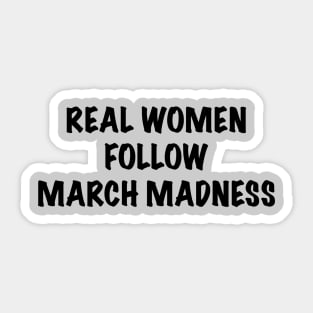 Real Women Follow March Madness Sticker